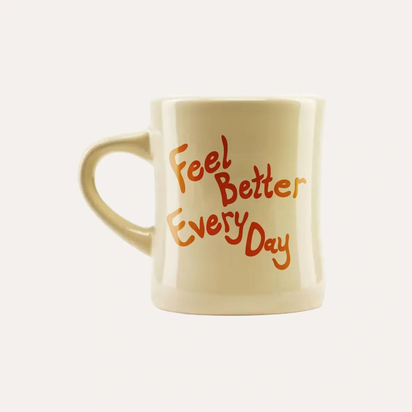 Feel Better Every Day Mug Q6